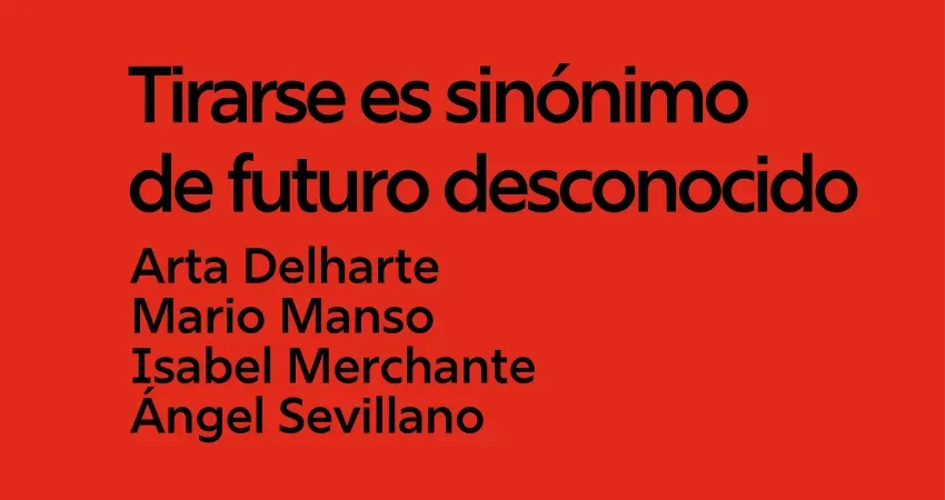 Tirarse es sinónimo de futuro desconocido